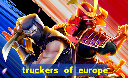 truckers of europe 3 dinheiro infinito